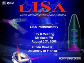 LISA Interferometry TeV II Meeting Madison, Wi August 30 th , 2006