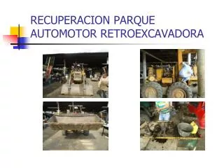 recuperacion parque automotor retroexcavadora