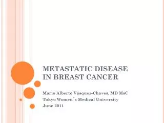 METASTATIC DISEASE IN BREAST CANCER