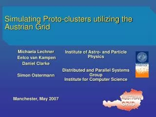 Simulating Proto-clusters utilizing the Austrian Grid