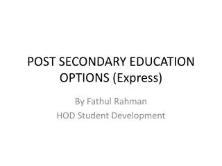 POST SECONDARY EDUCATION OPTIONS (Express)