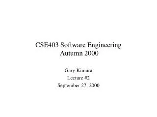 CSE403 Software Engineering Autumn 2000