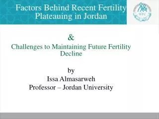 Factors Behind Recent Fertility Plateauing in Jordan &amp;