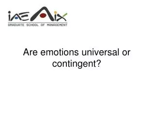 Are emotions universal or contingent?