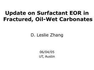 Update on Surfactant EOR in Fractured, Oil-Wet Carbonates