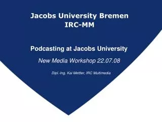 Jacobs University Bremen IRC-MM