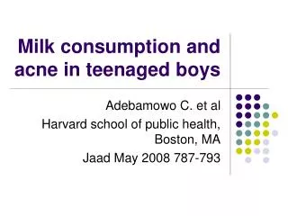 Milk consumption and acne in teenaged boys