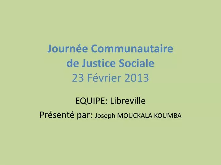journ e communautaire de justice sociale 23 f vrier 2013