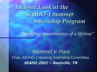 A Closer Look at the 		ACUHO-I Summer 					Internship Program