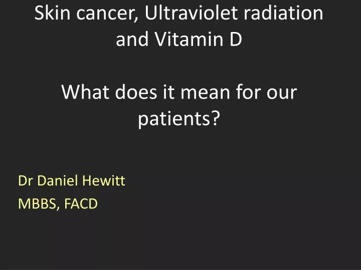 skin cancer ultraviolet radiation and vitamin d what does it mean for our patients