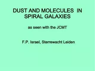 DUST AND MOLECULES IN SPIRAL GALAXIES as seen with the JCMT