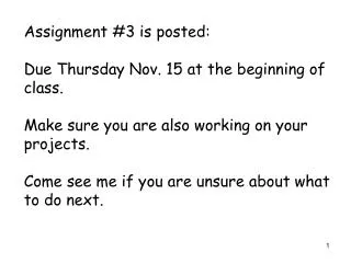 Assignment #3 is posted: Due Thursday Nov. 15 at the beginning of class.