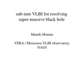 sub-mm VLBI for resolving super-massive black hole