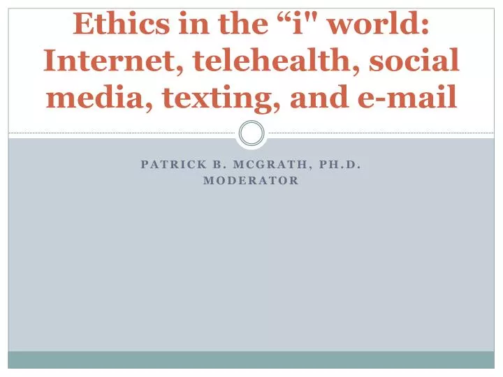 ethics in the i world internet telehealth social media texting and e mail