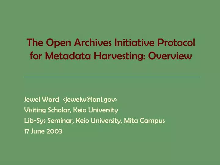 the open archives initiative protocol for metadata harvesting overview