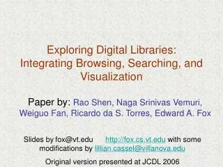 Exploring Digital Libraries: Integrating Browsing, Searching, and Visualization