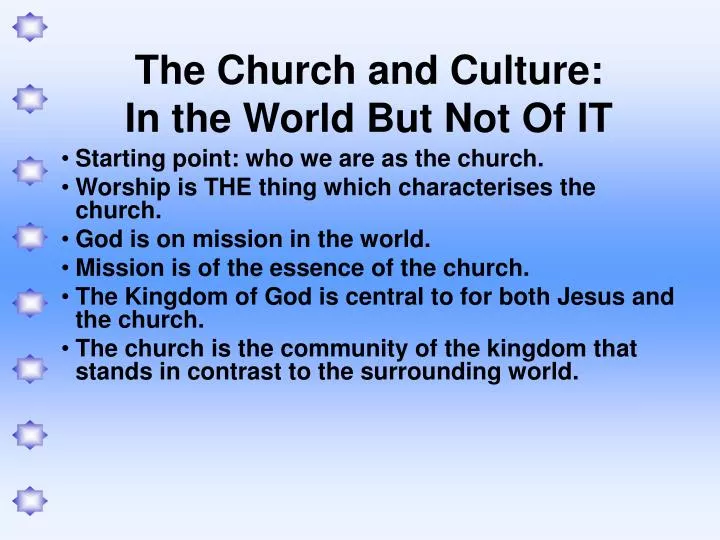 the church and culture in the world but not of it