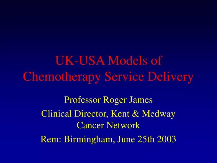 uk usa models of chemotherapy service delivery