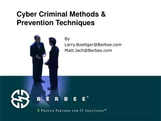 Cyber Criminal Methods &amp; Prevention Techniques