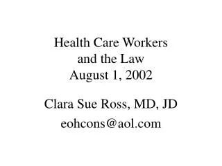 Health Care Workers and the Law August 1, 2002
