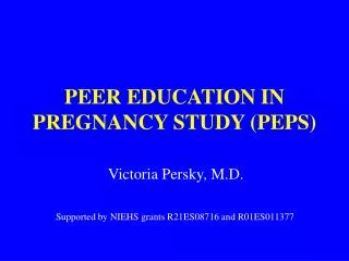 PEER EDUCATION IN PREGNANCY STUDY (PEPS)