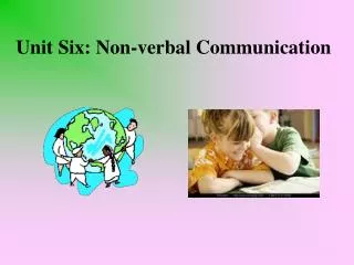 Unit Six: Non-verbal Communication