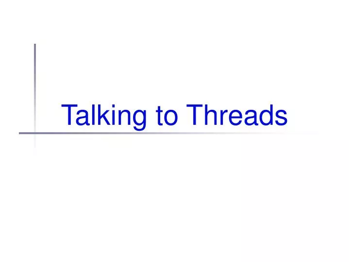 talking to threads