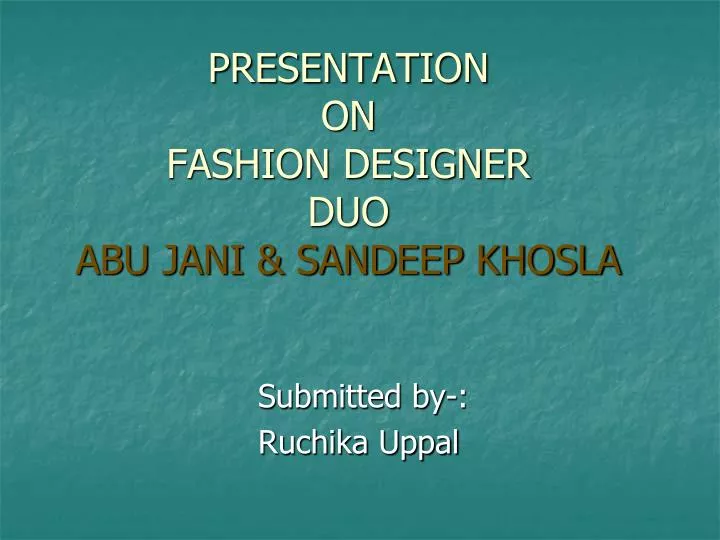 presentation on fashion designer duo abu jani sandeep khosla