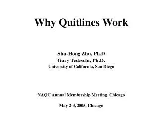 Why Quitlines Work Shu-Hong Zhu, Ph.D Gary Tedeschi, Ph.D. University of California, San Diego
