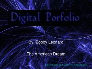 By: Bobby Leonard The American Dream