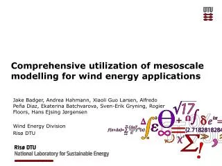 Comprehensive utilization of mesoscale modelling for wind energy applications