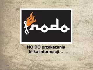 no do przekazania kilka informacji