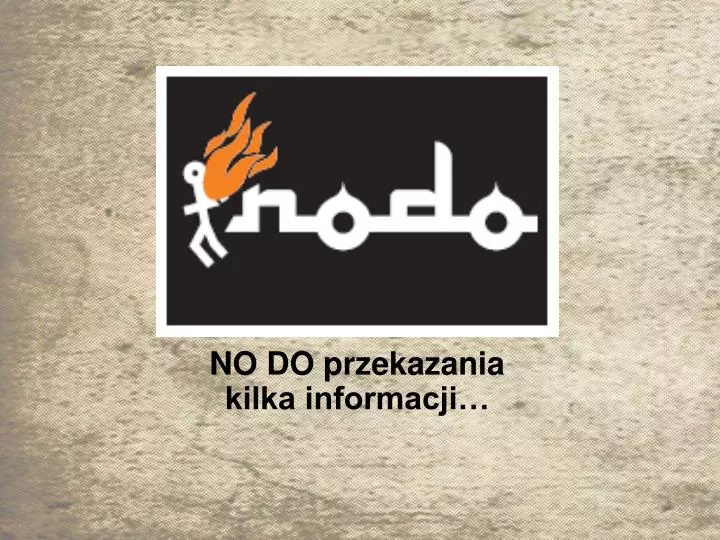 no do przekazania kilka informacji