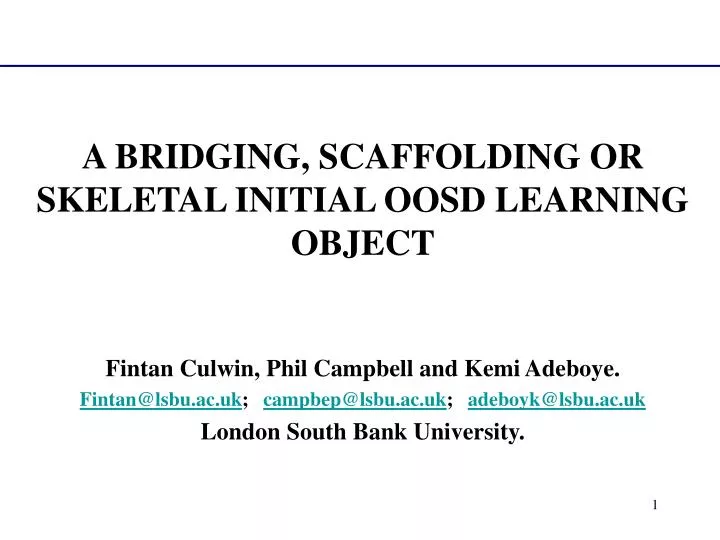 a bridging scaffolding or skeletal initial oosd learning object
