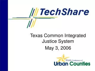 Texas Common Integrated Justice System May 3, 2006