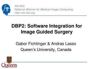 DBP2: Software Integration for Image Guided Surgery
