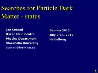 Searches for Particle Dark Matter - status