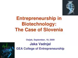 Entrepreneurship in Biotechnology : The Case of Slovenia