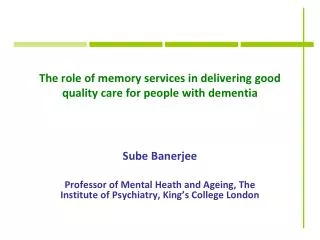 The role of memory services in delivering good quality care for people with dementia