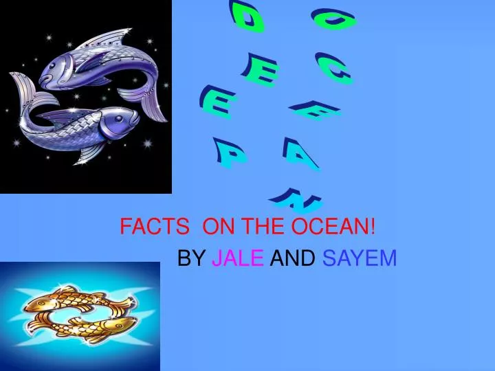 facts on the ocean by jale and sayem