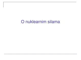 o nuklearnim silama