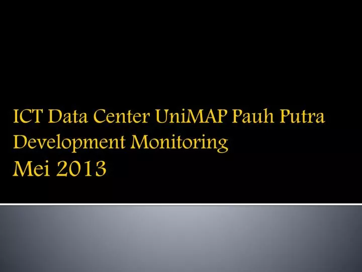 ict data center unimap pauh putra development monitoring mei 2013