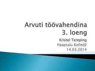 arvuti t vahendina 3 loeng