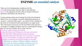 ENZYME: an essential catalyst There are two fundamental conditions for life.