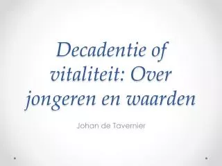 decadentie of vitaliteit over jongeren en waarden