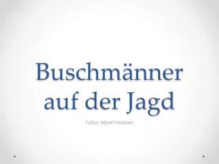 buschm nner auf der jagd