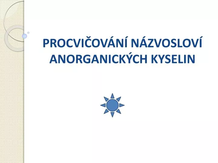 procvi ov n n zvoslov anorganick ch kyselin