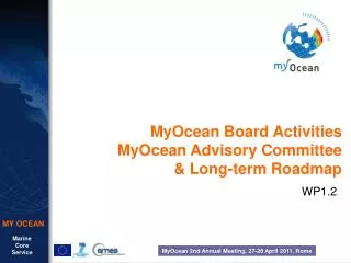 MyOcean Board Activities MyOcean Advisory Committee &amp; Long-term Roadmap