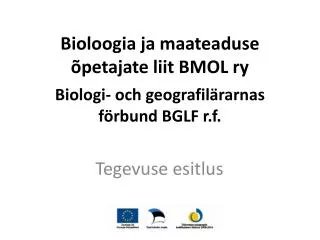 bioloogia ja maateaduse petajate liit bmol ry biologi och geografil rarnas f rbund bglf r f