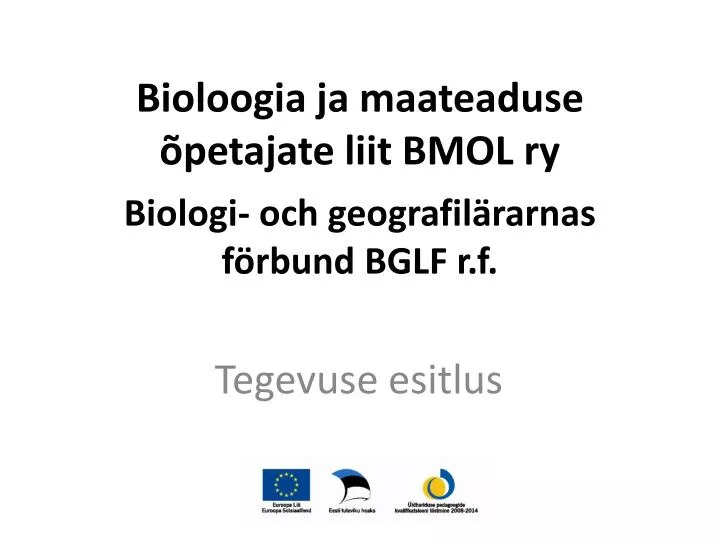 bioloogia ja maateaduse petajate liit bmol ry biologi och geografil rarnas f rbund bglf r f
